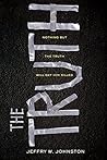 The Truth by Jeffry W. Johnston