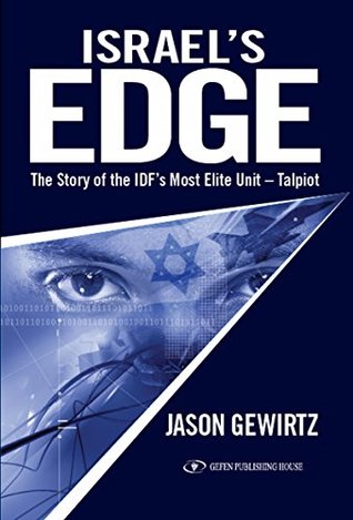 Israel's Edge: The Story of The IDF's Most Elite Unit - Talpiot