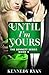 Until I'm Yours (The Bennetts, #4)