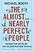 The Almost Nearly Perfect P...