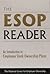 The ESOP Reader: An Introduction to Employee Stock Ownership Plans