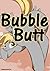 Bubble Butt by Flammenwerfer
