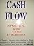CASH FLOW : A Practical Guide for the Entrepreneur