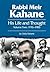 Rabbi Meir Kahane: His Life and Thought Volume Two: 1976-1983