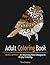 Adult Coloring Book: Bird Spirit: 30 Stunning Bird Designs to Enjoy Coloring (coloring book, bird patterns, animal pattern)