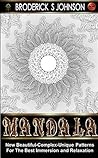 Mandala: New Beautiful - Complex - Unique Patterns For The Best Immersion and Relaxation (Adult Coloring Books - Art Therapy for The Mind Book 2)