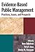 Evidence-Based Public Management: Practices, Issues and Prospects
