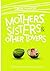 Mothers, Sisters & Other Lovers