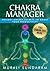 Chakra Manager: Ancient Chakra Secrets to boost your productivity