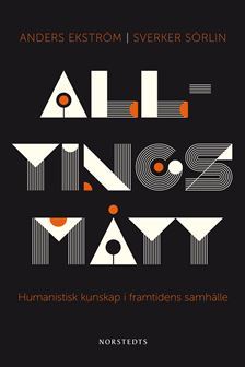 Alltings mått - Humanistisk kunskap i framtidens samhälle