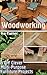 Woodworking: 5 DIY Clever M...
