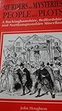 Murders and Mysteries, People and Plots by John   Houghton