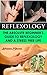 Reflexology: The Absolute Beginner's Guide To Reflexology And A Stress Free Life