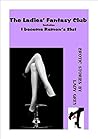 The Ladies Fantasy Club: Including I became Ramon's Slut