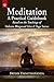 Meditation A Practical Guidebook by Tadatmananda