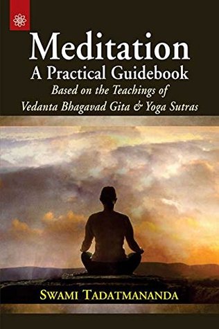 Meditation A Practical Guidebook: Based on the Teachings of Vedanta Bhagavad Gita and Yoga Sutras (Paperback)