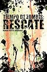 TIEMPO DE ZOMBIS: RESCATE (Spanish Edition)