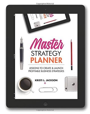 Master Strategy Planner: Lessons to Create & Launch Profitable Business Strategies (Paperback)