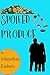 Spoiled Produce: An odd little romance wrapped with strange work fellows
