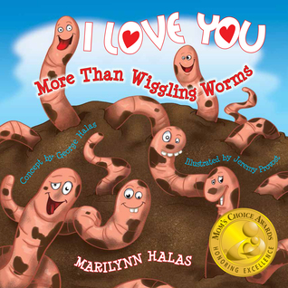 I LOVE YOU More Than Wiggling Worms
