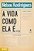A Vida Como Ela É... by Nelson Rodrigues
