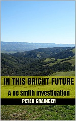 In This Bright Future (D.C. Smith #5)