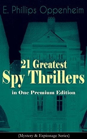 21 Greatest Spy Thrillers in One Premium Edition (Kindle Edition)