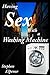 Having Sex with a Washing Machine: The most erotic book ever written involving a washing machine.