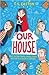 Our House (Our House #1)