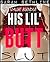 His Lil' Buttslut (11 Book Bundle)