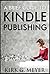 A Brief Guide to Kindle Publishing