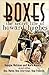 Boxes: The Secret Life of H...