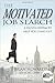 The Motivated Job Search: A Proven System to Help You Stand Out (The Motivated Series)