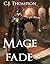 Mage Fade by C.J. Thompson