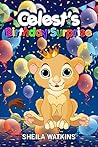 Books For Kids: Celest's Birthday Surprise!: Fun Stories, Children's Books, Free Stories, Kids Adventures, Kids Fantasy Books, Kids Mystery Books, Series ... BEDTIME STORY BOOK SERIES BOOK 1)