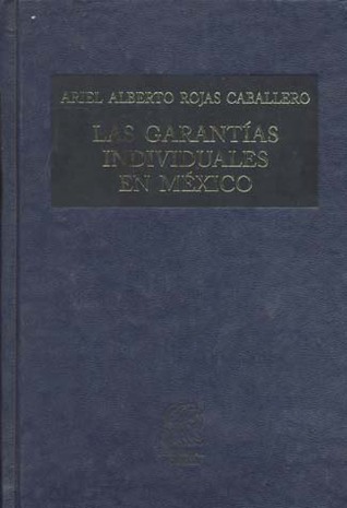 Las Garantías Individuales en México: Su interpretación por el Poder Judicial de la Federación