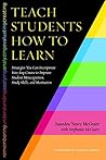 Teach Students How to Learn by Saundra Yancy McGuire