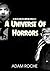 A Universe Of Horrors: A Hi...