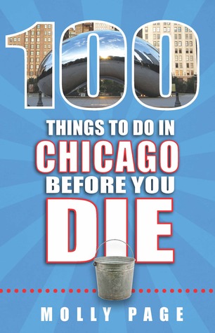 100 Things to Do in Chicago Before You Die (Paperback)