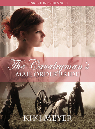 The Cavalryman's Mail Order Bride (Pinkerton Brides #3)