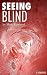 SEEING BLIND