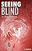 SEEING BLIND
