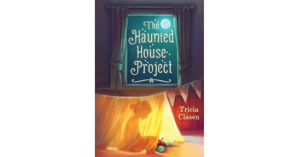 The Haunted House Project By Tricia Clasen