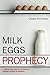 Milk, Eggs, Prophecy: A Healthy New Take on the Radically Ordinary Nature of Prophecy