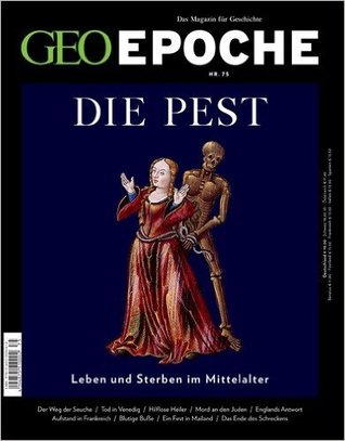Geo Epoche Nr. 75: Die Pest. Leben und Sterben im Mittelalter