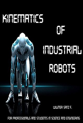 Kinematics of Industrial Robots (Kindle Edition)