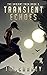 Transient Echoes (The Varia...