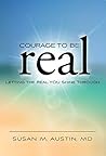 Courage to Be Real: Letting the Real You Shine Through