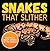 Snakes That Slither: Fun Facts About Snakes of The World: Snakes Books for Kids - Herpetology (Children's Zoology Books)