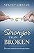 Stronger Than Broken: One couple's decision to move through an affair